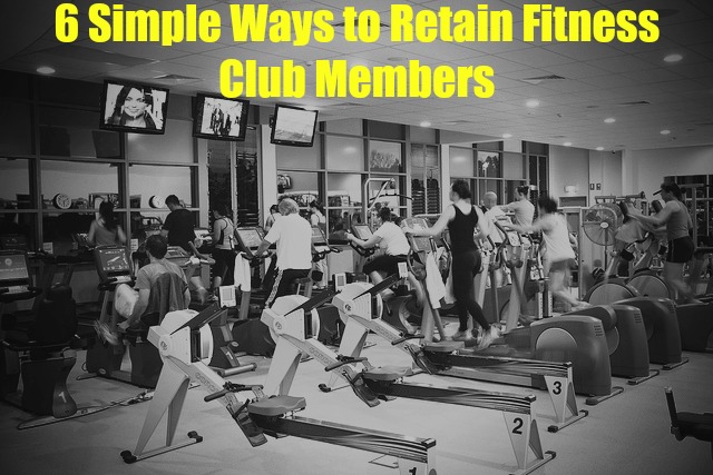 6 Ways to Retain Fitness Club Members