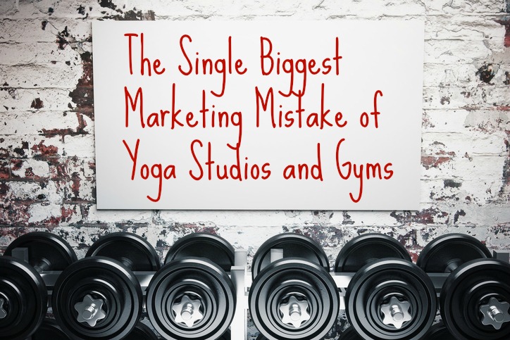 Yoga Studio and Gym Marketing Mistake Blog